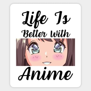 Anime Merch - Life is Better With Anime Magnet